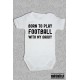 Born to play football with my daddy - body z nadrukiem