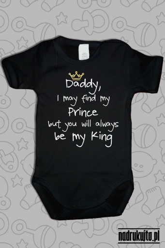 Daddy, I may find my Prince but you will always be my King