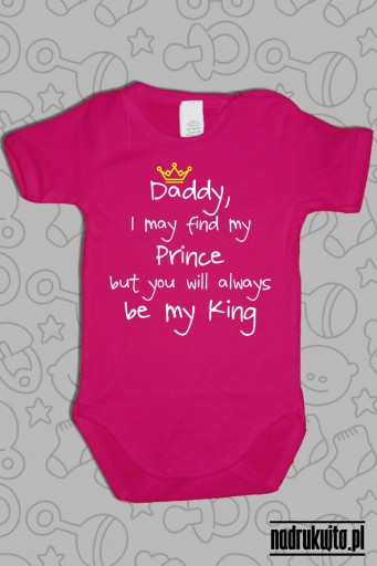 Daddy, I may find my Prince but you will always be my King