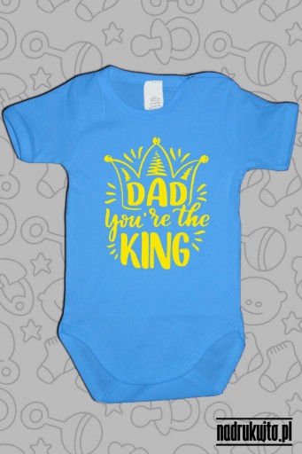 DAD You are the KING - body z nadrukiem Tato jesteś Królem