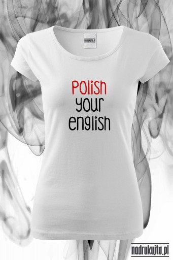 Polish your english - Koszulka damska z nadrukiem