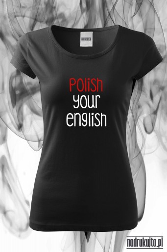 Polish your english - Koszulka damska z nadrukiem