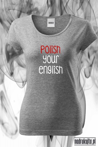 Polish your english - Koszulka damska z nadrukiem