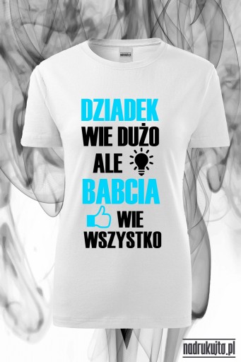 Babcia wie wszystko - Koszulka z nadrukiem idealna na dzień Babci