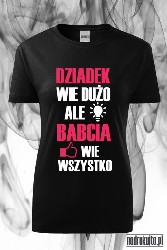 Babcia wie wszystko - Koszulka z nadrukiem idealna na dzień Babci