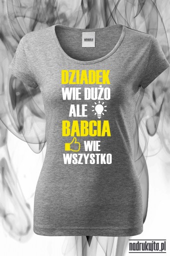 Babcia wie wszystko - Koszulka z nadrukiem idealna na dzień Babci