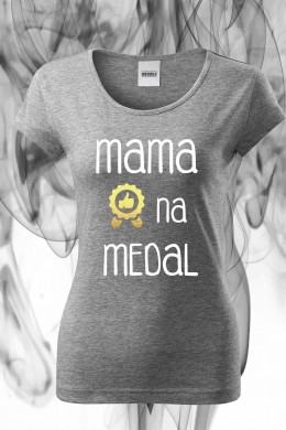 Mama na medal - koszulka z nadrukiem