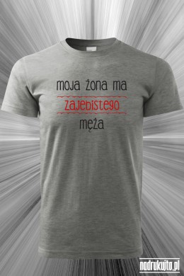 Moja żona ma zajebistego męża - Koszulka z nadrukiem Moja żona ma zajebistego męża - Koszulka z nadrukiem