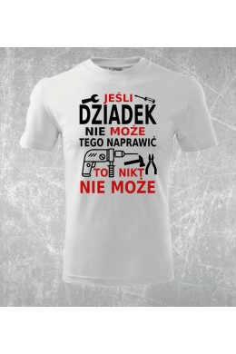 Koszulka dla Dziadka - jeśli Dziadek nie naprawi