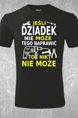 Koszulka dla Dziadka - jeśli Dziadek nie naprawi