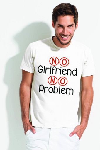 Koszulka z nadrukiem - No girlfriend no problem