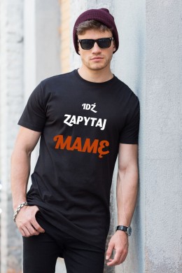 Idź zapytaj mamę - koszulka z nadrukiem