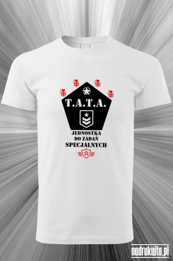 Tata jednostka do zadań specjalnych - koszulka z nadrukiem